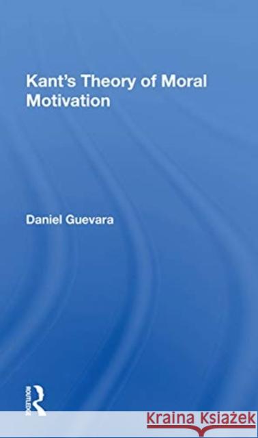 Kant's Theory of Moral Motivation Daniel Guevara 9780367164997 Routledge - książka