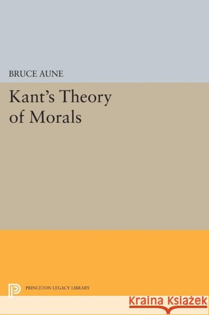 Kant's Theory of Morals Aune,  9780691616391 John Wiley & Sons - książka