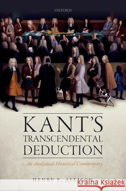 Kant's Transcendental Deduction: An Analytical-Historical Commentary Allison, Henry E. 9780198724858 Oxford University Press, USA - książka