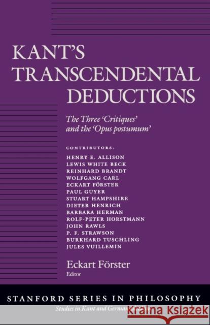 Kant's Transcendental Deductions: The Three 'Critiques' and the 'Opus Postumum' Förster, Eckart 9780804717175 Stanford University Press - książka