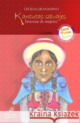 Kantutas salvajes: Historias de mujeres Cecilia Granadino, Ursula Muñoz Schaefer, Patricia Schaefer Röder 9781732676763 Scriba NYC - książka