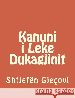 Kanuni I Leke Dukagjinit At Shtjefen Gjecovi 9781727538380 Createspace Independent Publishing Platform - książka
