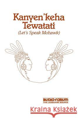 Kanyen'keha Tewatati: Let's Speak Mohawk David K. Maracle 9780884327233 Audio-Forum - książka