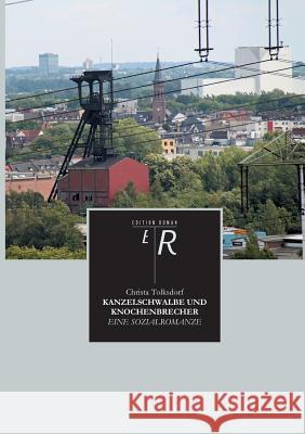 Kanzelschwabe Und Knochenbrecher Tolksdorf, Christa 9783842411562 Tredition Gmbh - książka