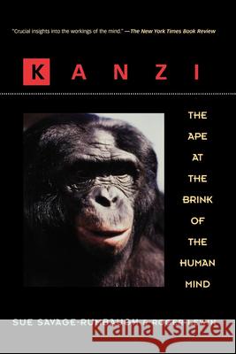 Kanzi: The Ape at the Brink of the Human Mind Sue Savage-Rumbaugh Sue S. Rumbaugh E. Sue Savage-Rumbaugh 9780471159599 John Wiley & Sons - książka