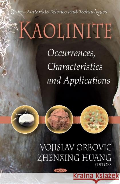 Kaolinite: Occurrences, Characteristics & Applications Vojislav Orbovic, Zhenxing Huang 9781621002406 Nova Science Publishers Inc - książka