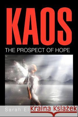 Kaos: The Prospect of Hope Draper, Sarah Elizabeth 9781477108727 Xlibris Corporation - książka