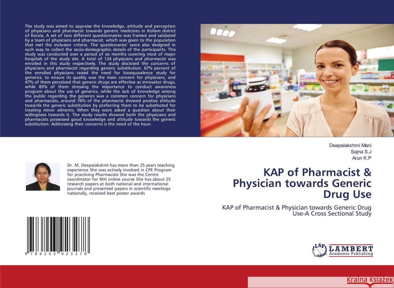 KAP of Pharmacist & Physician towards Generic Drug Use Mani, Deepalakshmi, S.J, Sajna, K.P, Arun 9786203923278 LAP Lambert Academic Publishing - książka