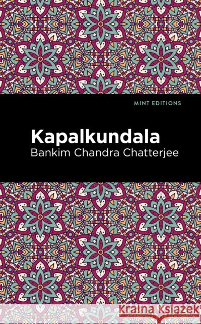 Kapalkundala Bankim Chandra Chatterjee Mint Editions 9781513132723 Mint Editions - książka