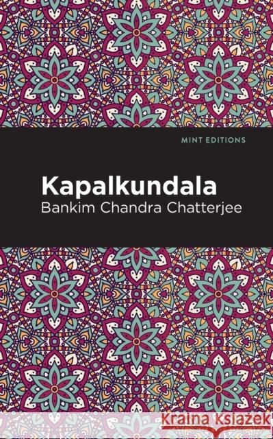 Kapalkundala Bankim Chandra Chatterjee Mint Editions 9781513299372 Mint Editions - książka