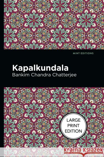 Kapalkundala: Large Print Edition Chatterjee, Bankim Chandra 9781513137278 West Margin Press - książka