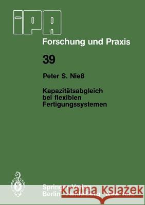 Kapazitätsabgleich bei flexiblen Fertigungssystemen P.S. Niess 9783540103721 Springer-Verlag Berlin and Heidelberg GmbH &  - książka