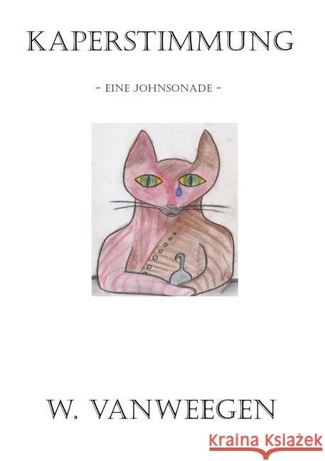 KAPERSTIMMUNG : (Eine Johnsoniade) Vanweegen, Wilfried 9783741832512 epubli - książka