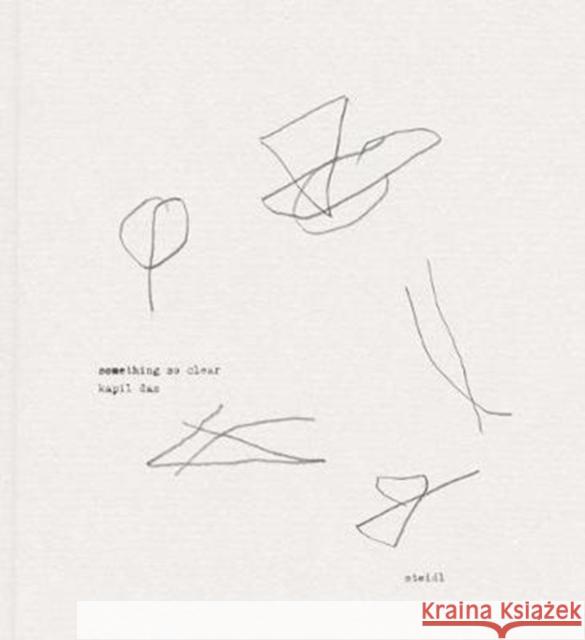 Kapil Das: Something So Clear: Steidl Book Award Asia 2017 Das, Kapil 9783958293182 Steidl Dap - książka