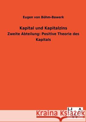 Kapital Und Kapitalzins Eugen Von Bohm-Bawerk 9783863832001 Salzwasser-Verlag Gmbh - książka