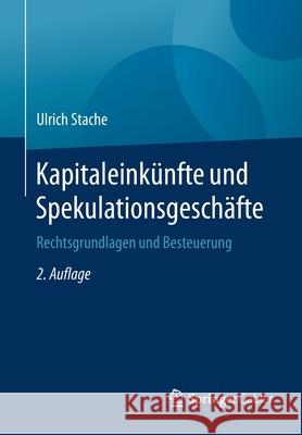Kapitaleinkünfte Und Spekulationsgeschäfte: Rechtsgrundlagen Und Besteuerung Stache, Ulrich 9783658230173 Springer Gabler - książka