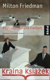 Kapitalismus und Freiheit : Geleitw. v. Horst Siebert Friedman, Milton   9783492239622 Piper - książka