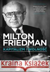 Kapitalizm i wolność Milton Friedman 9788328904736 One Press / Helion - książka