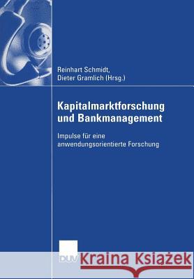 Kapitalmarktforschung Und Bankmanagement: Impulse Für Eine Anwendungsorientierte Forschung Schmidt, Reinhart 9783322811929 Deutscher Universitats Verlag - książka