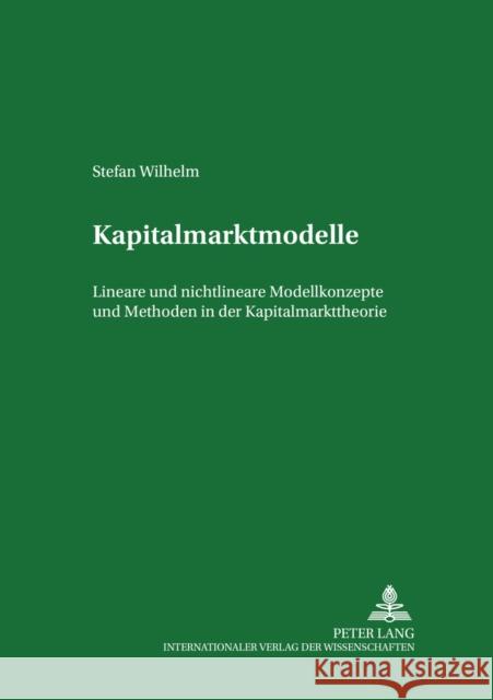 Kapitalmarktmodelle: Lineare Und Nichtlineare Modellkonzepte Und Methoden in Der Kapitalmarkttheorie Hielscher, Udo 9783631369968 Lang, Peter, Gmbh, Internationaler Verlag Der - książka