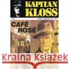 Kapitan Kloss Nr 8. Cafe Rose ZBYCH ANDRZEJ, WIŚNIEWSKI MIECZYSŁAW 9788328719750 MUZA