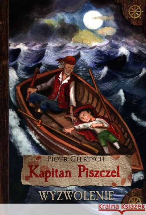 Kapitan Piszczel T.2 Wyzwolenie Giertych Piotr 9788395527906 Giertych - książka