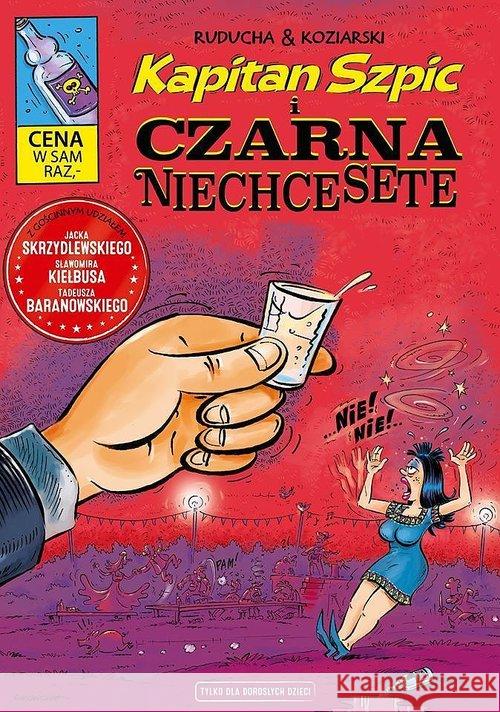 Kapitan Szpic i Czarna Niechcesete Ruducha & Koziarski 9788365803450 Ongrys - książka