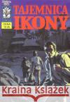 Kapitan Żbik T.8 Tajemnica ikony Szczepaniak Stanisław 9788365803313 Ongrys