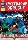 Kapitan Żbik T.9  Kryształowe Okruchy Sobala Zbigniew 9788361596691 Alfa-Zet