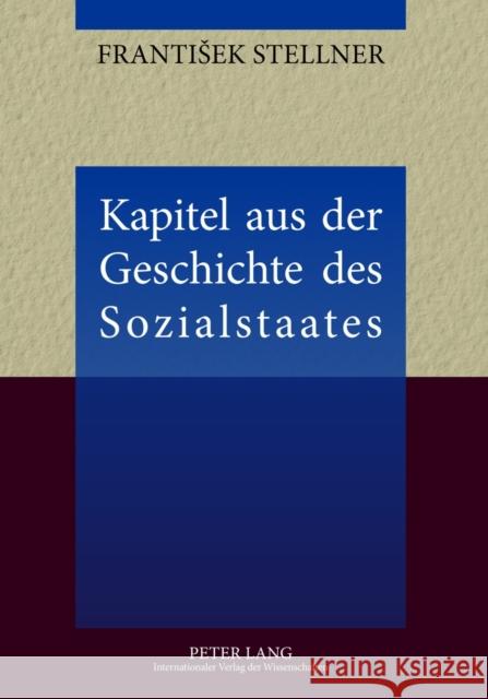 Kapitel Aus Der Geschichte Des Sozialstaates Stellner, Frantisek 9783631637012 Lang, Peter, Gmbh, Internationaler Verlag Der - książka