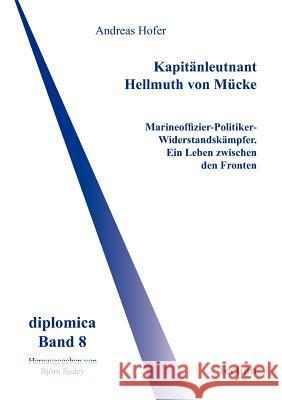 Kapitänleutnant Hellmuth von Mücke Bedey, Björn 9783828885646 Tectum - Der Wissenschaftsverlag - książka