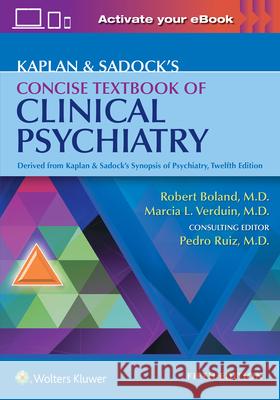Kaplan & Sadock's Concise Textbook of Clinical Psychiatry Robert Boland Marcia Verduin  9781975167486 Wolters Kluwer Health - książka