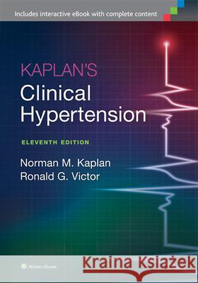 Kaplan's Clinical Hypertension Norman M. Kaplan Ronald G. Victor 9781451190137 Lww - książka