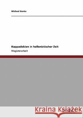 Kappadokien in hellenistischer Zeit Henke, Michael 9783640667604 Grin Verlag - książka