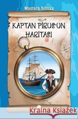 Kaptan Pirus'un Haritası Mustafa Yılmaz 9786254441356 Not Avail - książka