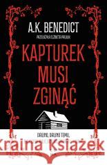 Kapturek musi zginąć A.K. Benedict 9788368381337 Luna - książka