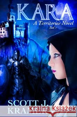 Kara: A Territories Novel MR Scott J. Kramer 9781541252974 Createspace Independent Publishing Platform - książka