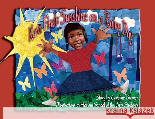 Kara Finds Sunshine on a Rainy Day Caroline Brewer 9780971779051 Unchained Spirit Enterprises - książka