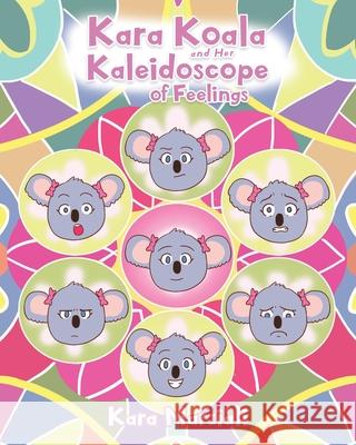 Kara Koala and Her Kaleidoscope of Feelings Kara Marziali 9781098050351 Christian Faith - książka