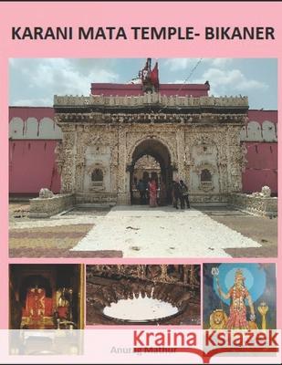 Karani Mata Temple- Bikaner Proff Agam Prasad Mathur, Jitesh Mathur, Shrestha Mathur 9798325169960 Independently Published - książka
