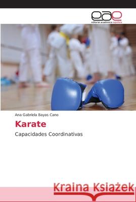 Karate Bayas Cano, Ana Gabriela 9786202233422 Editorial Académica Española - książka