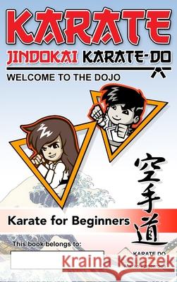 Karate - Welcome to the Dojo. Jindokai Karate-Do Edition: Karate for Beginners Marko Fagerroos Dion Risborg 9780645388787 Marko Fagerroos - książka