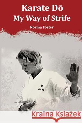 Karate Dō: My Way of Strife Norma Foster 9781778922213 Kidsocado - książka
