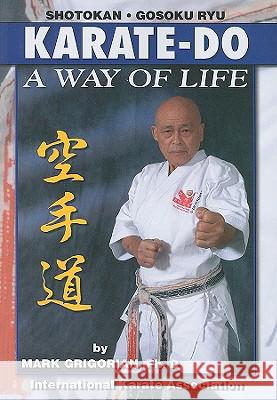 Karate-Do a Way of Life: A Basic Manuel of Karate Mark Grigorian Rigan Machado Mark Gregorian 9781933901374 Empire Books - książka