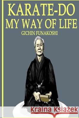 Karate-Do: My Way of Life Gichin Funakoshi 9781715628048 Blurb - książka
