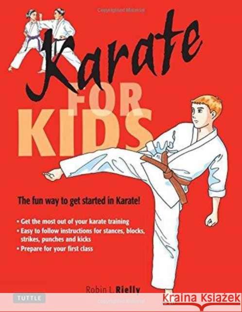 Karate for Kids Robin L. Rielly 9780804835343 Tuttle Publishing - książka