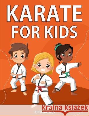 Karate for Kids Alex Baynes 9781951806422 Spotlight Media - książka