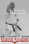 Karate Grundteknik Gert Corfitzen Jurgensen 9781725649637 Createspace Independent Publishing Platform