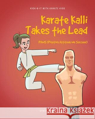 Karate Kalli Takes the Lead: PAWS (Positive Attitude We Succeed) Cynthia Cox 9781636306858 Covenant Books - książka