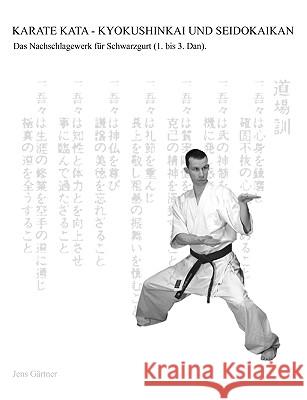 Karate Kata - Kyokushinkai und Seidokaikan: Das Nachschlagewerk für Schwarzgurt Gärtner, Jens 9783839144787 Bod - książka